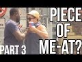 YOU WANT A PIECE OF ME-AT? PRANK | PART 3 ...