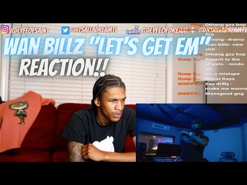 Wan Billz "Let's get em" (DREAM LIVE REACTION)
