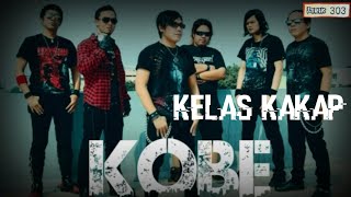 Download lagu Kelas Kakap - Kobe (Lirik 303) mp3