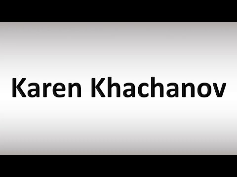How to Pronounce Karen Khachanov