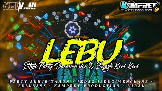 Download lagu DJ LEBU STYLE PARTY JARANAN DOR X SOGOK KERI KERI • JEDAG JEDUG MENGKANE FULLBASS mp3