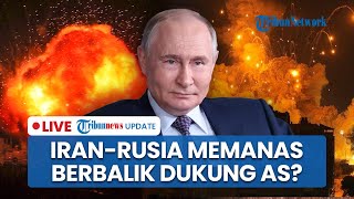 Rusia-Iran Memanas, Putin Dituding Dukung Trump untuk Melarang Iran Produksi Nuklir