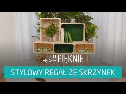 Jak zrobić regał z drewnianych skrzynek? [Tu będzie pięknie]