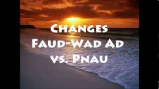 Changes- Faul &amp; Wad ad vs. Pnau (Audio)