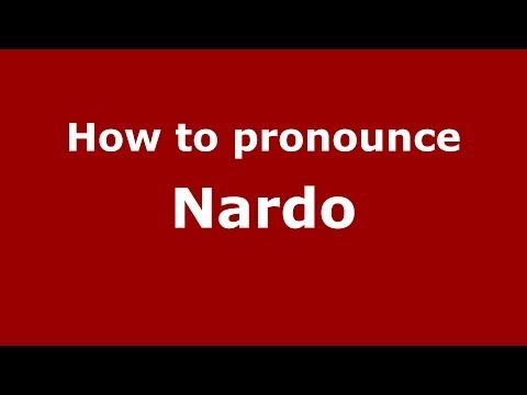 How to pronounce Nardo