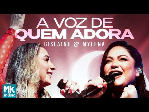 Gislaine e Mylena - A Voz de Quem Adora (Ao Vivo) (Clipe Oficial MK Music)