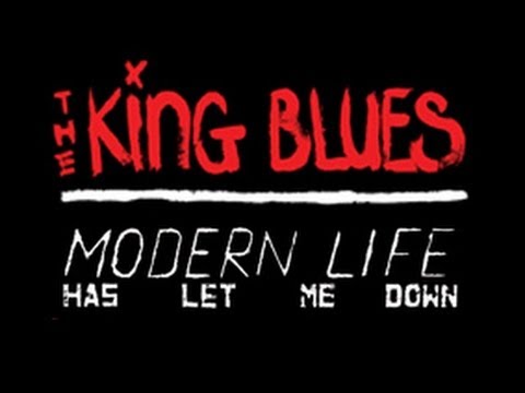 The King Blues - Modern Life Has Let Me Down