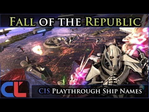 Pick Your Ship Names! | Fall of the Republic | CIS Playthrough - Empire at War Mod