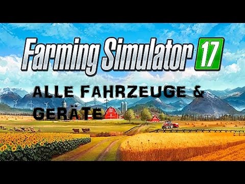 FARMING SIMULATOR | ALLE FAHRZEUGE & GERÄTE (Stand 4.9.2016)