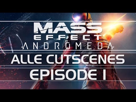 Mass Effect Andromeda - Alle Cutscenes Film - Episode 1 (german)
