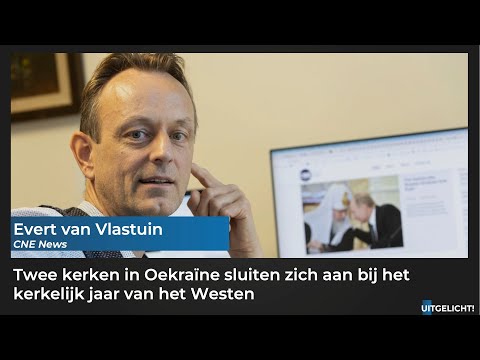 Uitgelicht! 14 februari 2023 - Evert van Vlastuin kerken Oekraïne stappen naar Westerse kalender