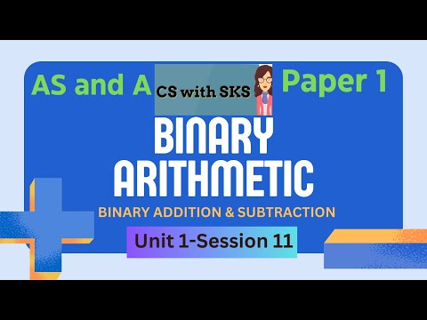 Binary Arithmetic-Addition and Subtraction & Overflow (AS & A Level Computer Science-9618)