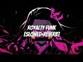 ROYALTY FUNK SLOWED REVERB