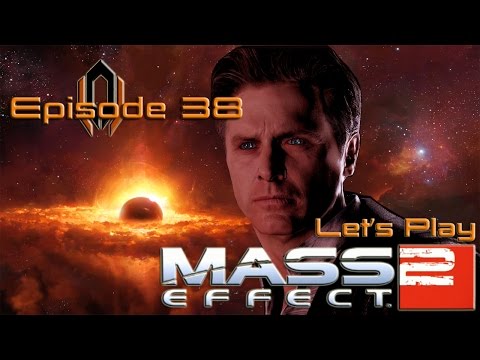 Let's Play Mass Effect 2 - Episode 38