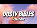 Josiah Queen - Dusty Bibles (Lyrics) "we got dust on our Bibles, brand new iphones"