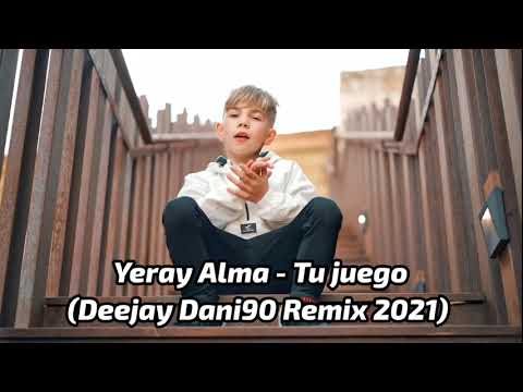 Yeray Alma - Tu juego (Deejay Dani90 Remix 2021)