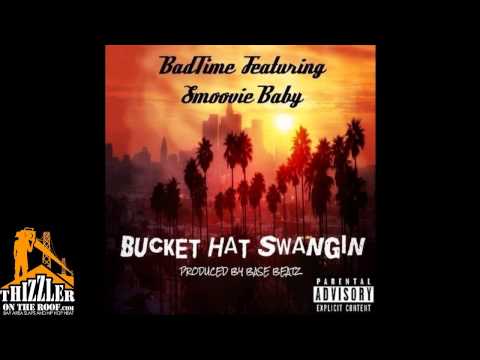 BadTime ft. Smoovie Baby - Bucket Hat Swangin [Prod. Base Beatz] [Thizzler.com]
