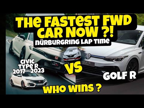 CIVIC type R vs VW GOLF R vs Renault MEGANE RS? Nürburgring real time record-  What Fastest FWD car?