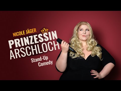 Nicole Jäger – „Prinzessin Arschloch“  - Ganzes Programm