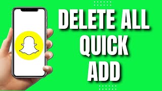 How to Delete All Quick Add on Snapchat (Updated)