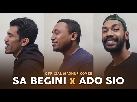 SA BEGINI X ADO SIO (OFFICIAL MASHUP COVER)