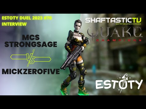 Estoty Duel #70 - Interview - MCS strongsage | Quake Champions