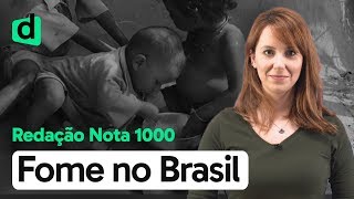 FOME NO BRASIL: COMO ENFRENTAR ESSE PROBLEMA | REDAÇÃO NOTA MIL | DESCOMPLICA