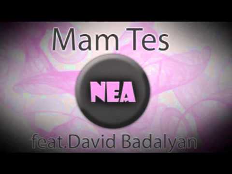Nea feat. David Badalyan - Mam Tes