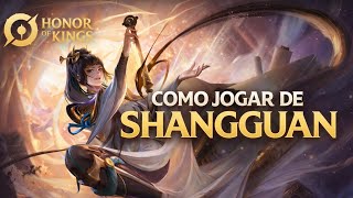 Como jogar de Shangguan no Honor of Kings | Gameplay Explicada
