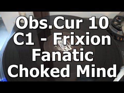 Obs.Cur 10 - C1 - Frixion Fanatic - Choked Mind
