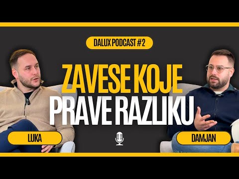 DaLux Podcast #2 - Saveti za odabir zavesa - kako izabrati prave?