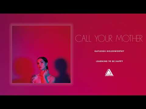 Call Your Mother - Kayleigh Goldsworthy