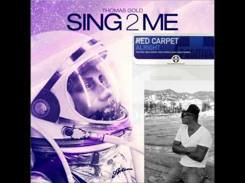 Thomas Gold Feat. Red Carpet - Sing 2 Me..Alright! (Alex Molina Salcedo Mashup)