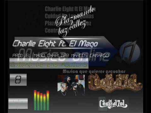 Charlieight feat. El Mago - Cuidad De Las Aguilas (Plazmando Laz Callez)