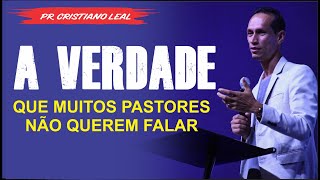 A VERDADE QUE MUITOS PASTORES NÃO QUEREM FALAR