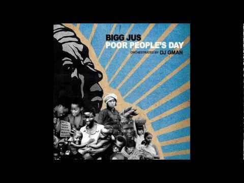 Bigg Jus - This is Poor People's Day