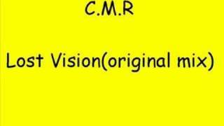 C.M.R - Lost Vision (original mix)