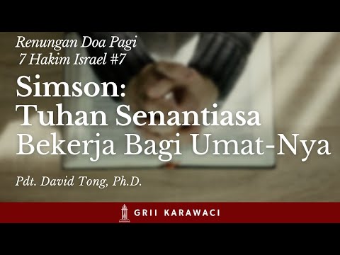 SIMSON: TUHAN SENANTIASA BEKERJA BAGI UMAT-NYA - 7 Hakim Israel #7