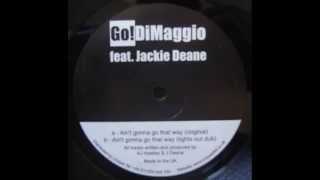 Go! DiMaggio - Ain't Gonna Go That Way (Lights Out Dub)