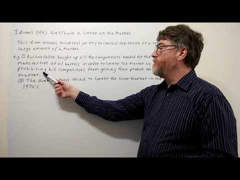 Tutor Nick P Idioms (44) Get a Corner on the Market.