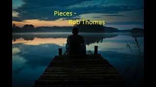 Pieces - Rob Thomas - Lyrics
