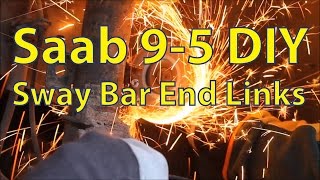 Saab 9-5 DIY: Replacing Front Sway Bar End Links - Trionic Seven