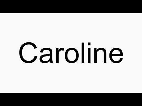 How to pronounce Caroline