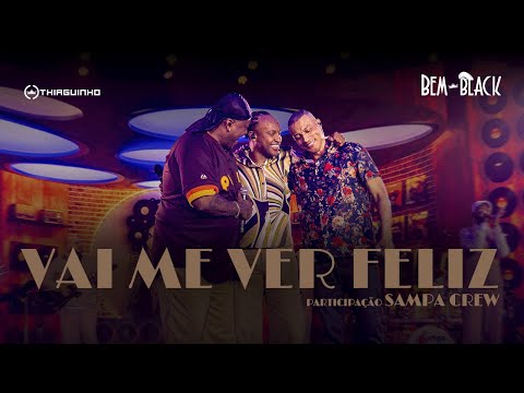 Thiaguinho e Sampa Crew - Vai Me Ver Feliz (Clipe Oficial)