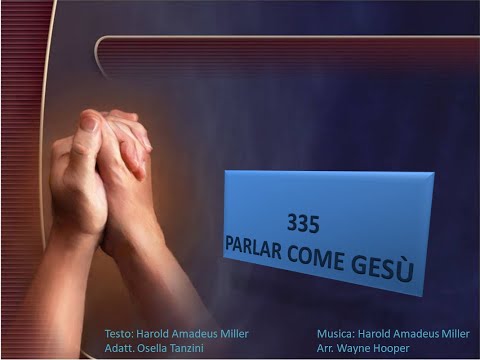 335 Parlar come Gesù - Canti di Lode Chiesa Cristiana Avventista del Settimo Giorno