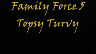 Family Force 5- Topsy Turvy (featured in the Hot Topic extended version of &quot;Almost Alice.&quot;)