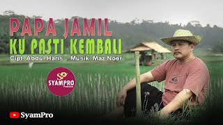 Download lagu Ku Pasti Kembali - Papa Jamil // Cipt. Abdul Haris. mp3