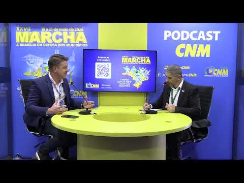 Podcast CNM XXVII Marcha - Prefeito Tiago Szortyka | Dom Feliciano (RS)