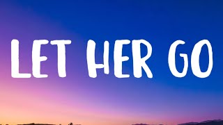 Passenger - Let Her Go (Lyrics) Ft. Ed Sheeran