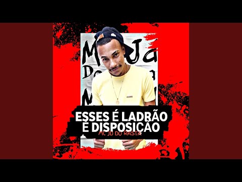 ESSES É LADRÃO É DISPOSIÇÃO
